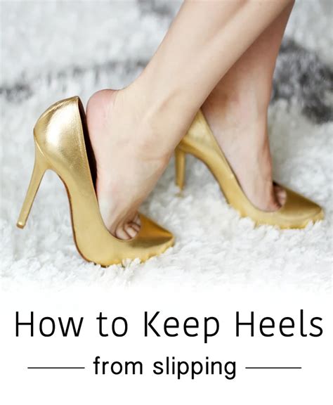 shoes keep slipping off heels.